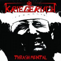 Kriegerisch - Thrash Mental (2012)