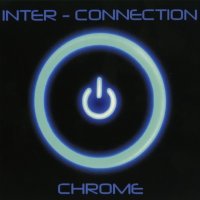 Inter-Connection - Chrome [Limited Edition] (2012)