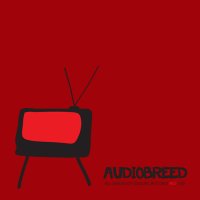 Audiobreed - All Shades of Colours, but Only Red I See (2013)