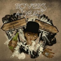 Rovers Ahead - Always The Sinner, Never The Saint (2014)