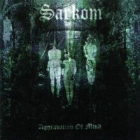 Sarkom - Aggravation of Mind (2006)