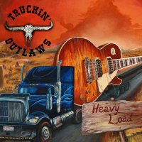 Truckin\' Outlaws - Heavy Load (2014)