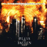 Bless The Fallen - The Eclectic Sounds Of A City Painted Black And White (2007)