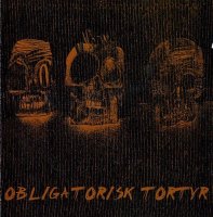 Obligatorisk Tortyr - Obligatorisk Tortyr (2001)  Lossless