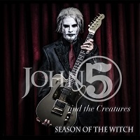 John 5 & The Creatures - Season Of The Witch (2017)