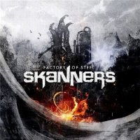 Skanners - Factory Of Steel (2011)  Lossless