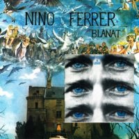 Nino Ferrer - Nino Ferrer And Leggs / Blanat 1973/1979 (2006)  Lossless