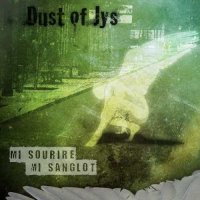 Dust Of Jys - Mi Sourire Mi Sanglot (2015)