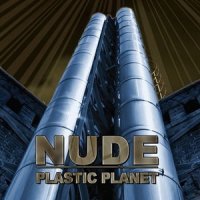 Nude - Plastic Planet (2013)