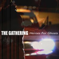 The Gathering - Heroes For Ghosts (2011)