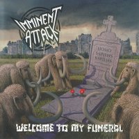 Imminent Attack - Welcome To My Funeral (2015)