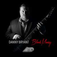 Danny Bryant - Blood Money (2016)