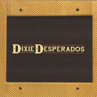 Dixie Desperados - Dixie Desperados (2013)