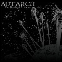 Autarch - The Death Of Actiacus (2013)