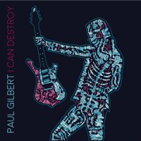 Paul Gilbert - I Can Destroy (2015)