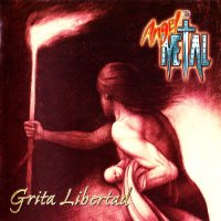 Ángel De Metal - Grita Libertad (2009)