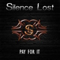 Silence Lost - Pay For It (2016)