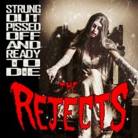 The Rejects - Strung Out Pissed Off and Ready to Die (2014)  Lossless