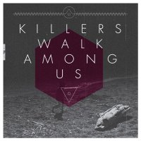 Killers Walk Among Us - Killers Walk Among Us (2014)