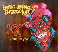 Bang Bang Bazooka - Red Hot & Horny (2012)