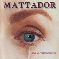 Mattador - Save Us From Ourselves (1994)
