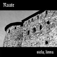 Raate - Sielu, Linna (2007)