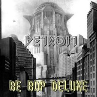 Be Bop Delux - Detroit (Bootleg) (1976)