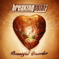 Breaking Point - Beautiful Disorder (2005)