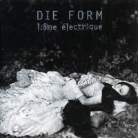 Die Form - L\'âme Électrique (1995)