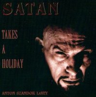 Anton Szandor LaVey - Satan Takes A Holiday (1995)