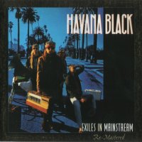 Havana Black - Exiles In Mainstream (1991)