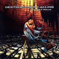 Destination's Calling - Invisible Walls (2006)  Lossless