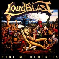 Loudblast - Sublime Dementia (1993)