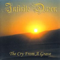 Infinite Dawn - The Cry From A Grave (2003)