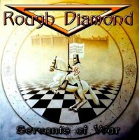 Rough Diamond - Servants of War (2007)