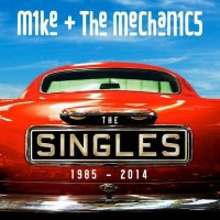 Mike & The Mechanics - The Singles 1985 - 2014 (2014)