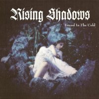 Rising Shadows - Found In The Cold (2009)