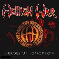 Hellish War - Heroes Of Tomorrow (2008)