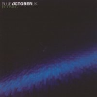 Blue October [UK] - Incoming [2007 Remastered] (1998)