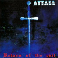 Attack - Return Of The Evil (Remastered 1993) (1985)