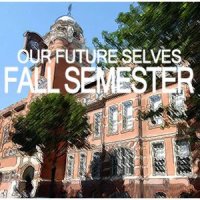 Our Future Selves - Fall Semester (2011)