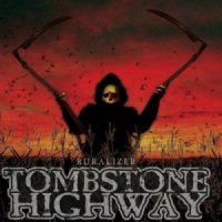 Tombstone Highway - Ruralizer (2013)