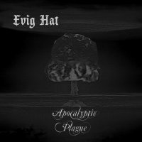 Evig Hat - Apocalyptic Plague (2014)