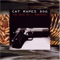 Cat Rapes Dog - The Best Of - Rarities (1995)