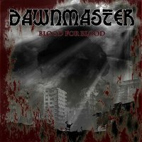 Dawnmaster - Blood For Blood (2014)