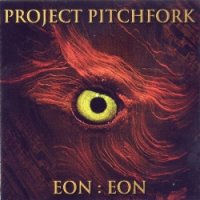 Project Pitchfork - Eon : Eon (1998)