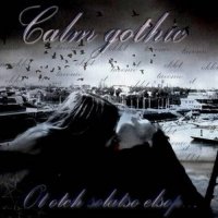 Calm Gothic - Ot Otch Solatso Elsop (2006)