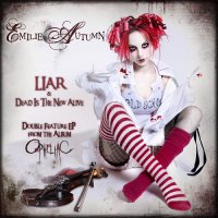 Emilie Autumn - Liar / Dead Is New Alive (2007)