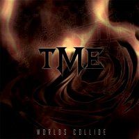 TME - Worlds Collide (2007)