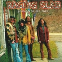 Raging Slab - Pronounced Eat Shit (2002)